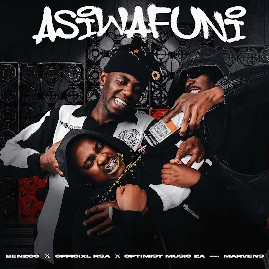 Benzoo – Asiwafuni ft. Officixl Rsa, Optimist Music ZA & Marvens