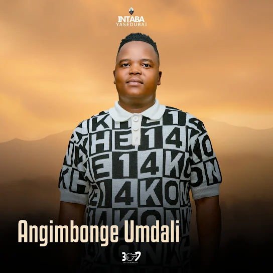 Intabayasedubai – Angimbonge Umdali