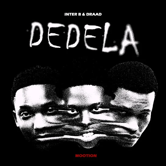 Inter B – Dedela Ft. Draad M00tion