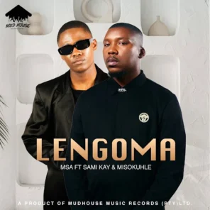 MSA – Lengoma ft. Sami’Kay & Misokuhle