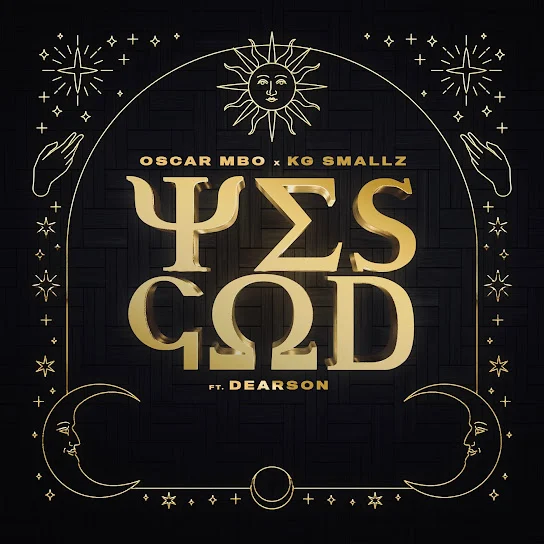Oscar Mbo – Yes God ft. KG Smallz, Thakzin, Dearson, Mhaw Keys & Mörda