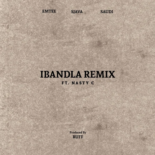 Ruff – Ibandla [Remix] ft. Emtee, Sjava, Saudi & Nasty C