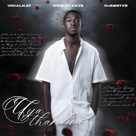 VocalKat – Uyathandwa ft. Wesley Keys & Njebstxr